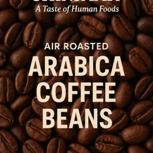 Air Roasted Arabica Coffee Beans